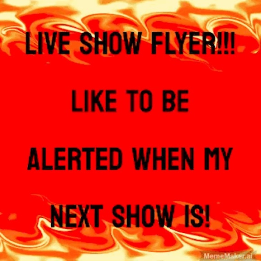 LIVE SHOW FLYER!!